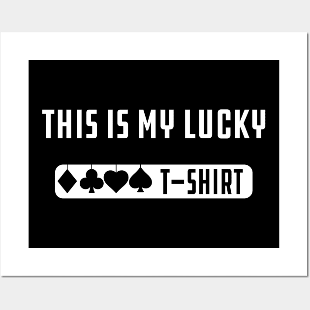 Lucky T-shirt - This my lucky T-shirt Wall Art by KC Happy Shop